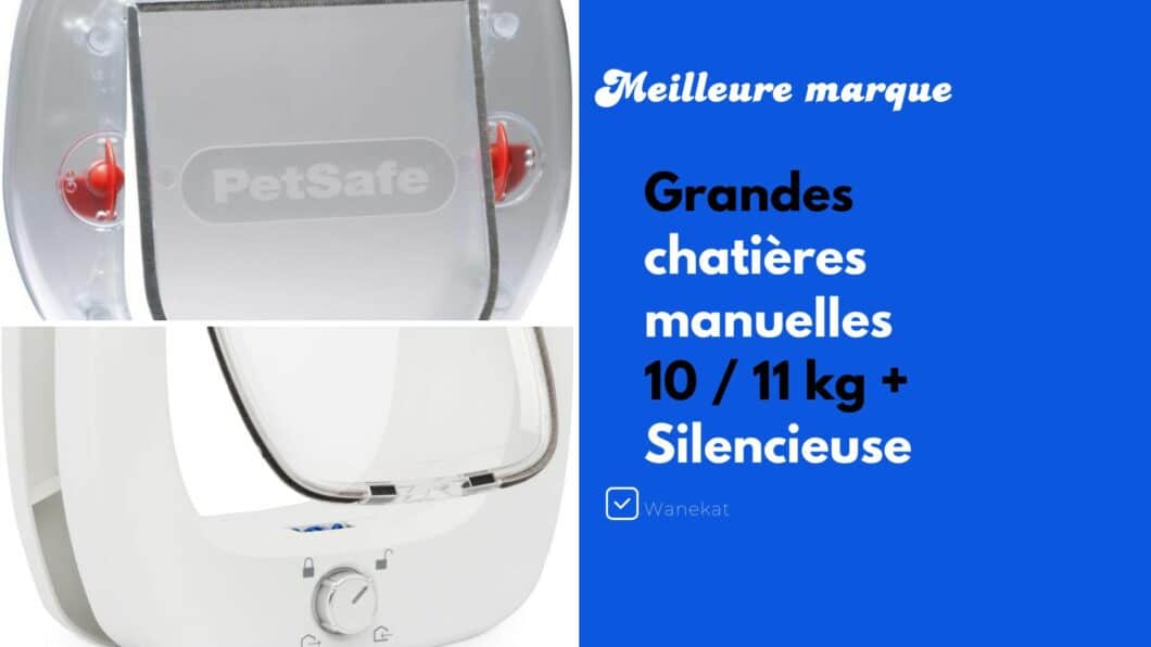 grande chatiere manuelle 10 11 kg silencieuse meilleure marque