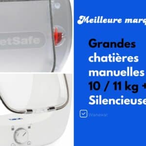 grande chatiere manuelle 10 11 kg silencieuse meilleure marque
